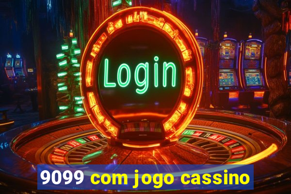 9099 com jogo cassino